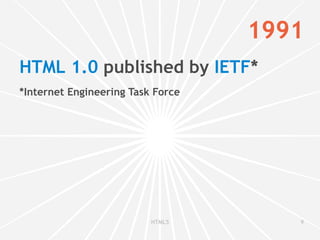 With HTML, authors describe the structure of Web pages using markup  <tags> *HyperText Markup Language 
