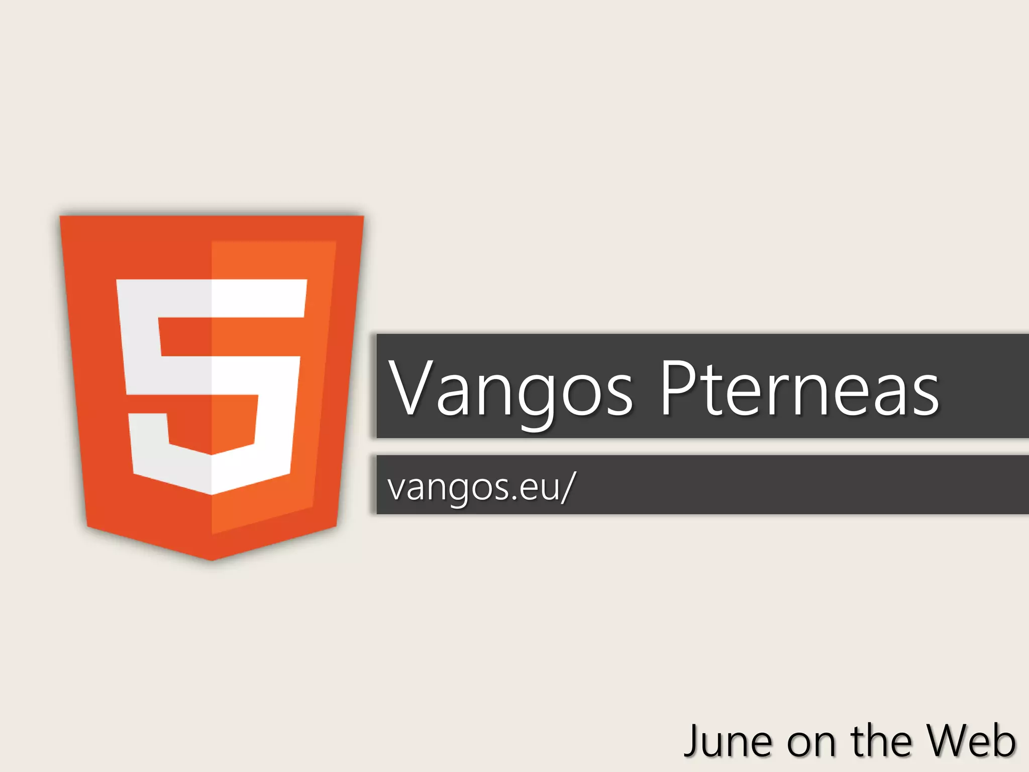 Vangos Pterneas
vangos.eu/




             June on the Web
 