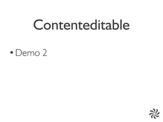 Contenteditable
●
    Demo 2
 