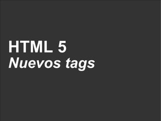 HTML 5 Nuevos tags 