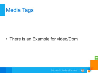 Media Tags




• There is an Example for video/Dom
 