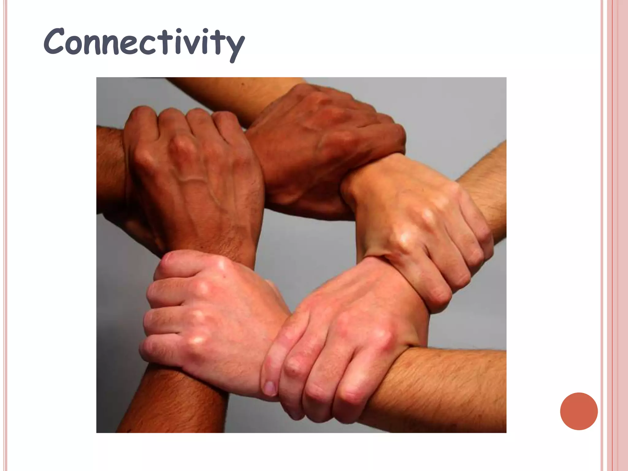 Connectivity
 