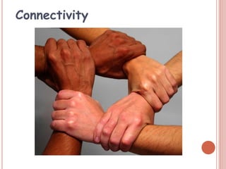 Connectivity
 