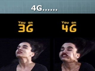 4G……
 