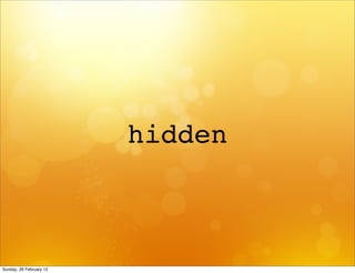 hidden



Sunday, 26 February 12
 