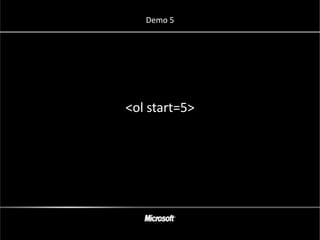 Demo 5




<ol start=5>
 