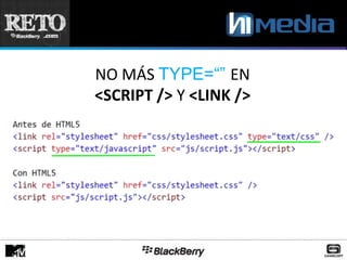 NO MÁS TYPE=“” EN
<SCRIPT /> Y <LINK />
 
