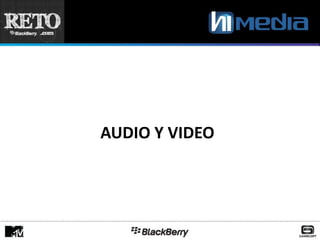 AUDIO Y VIDEO
 