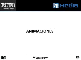 ANIMACIONES
 
