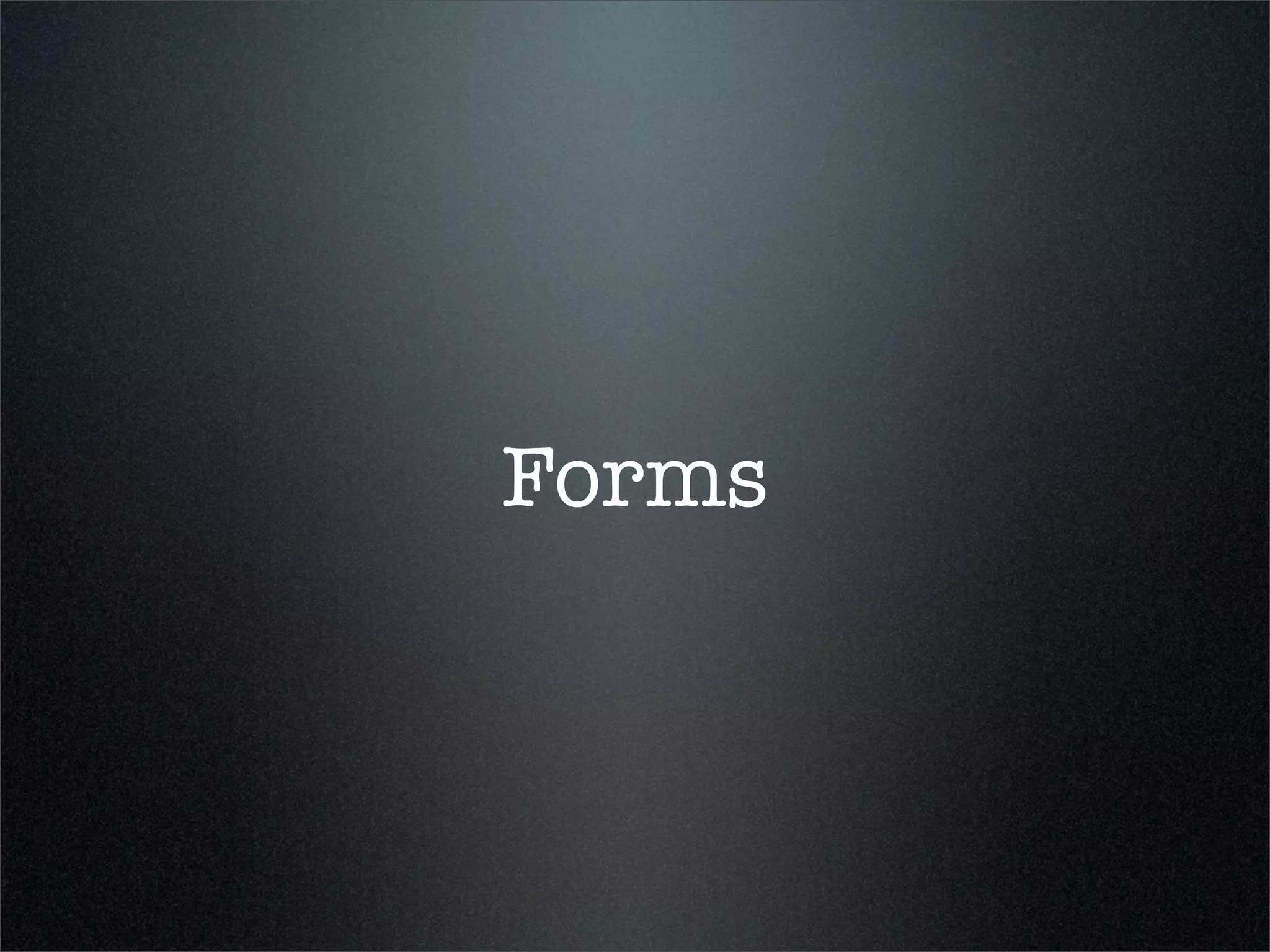 Forms
 