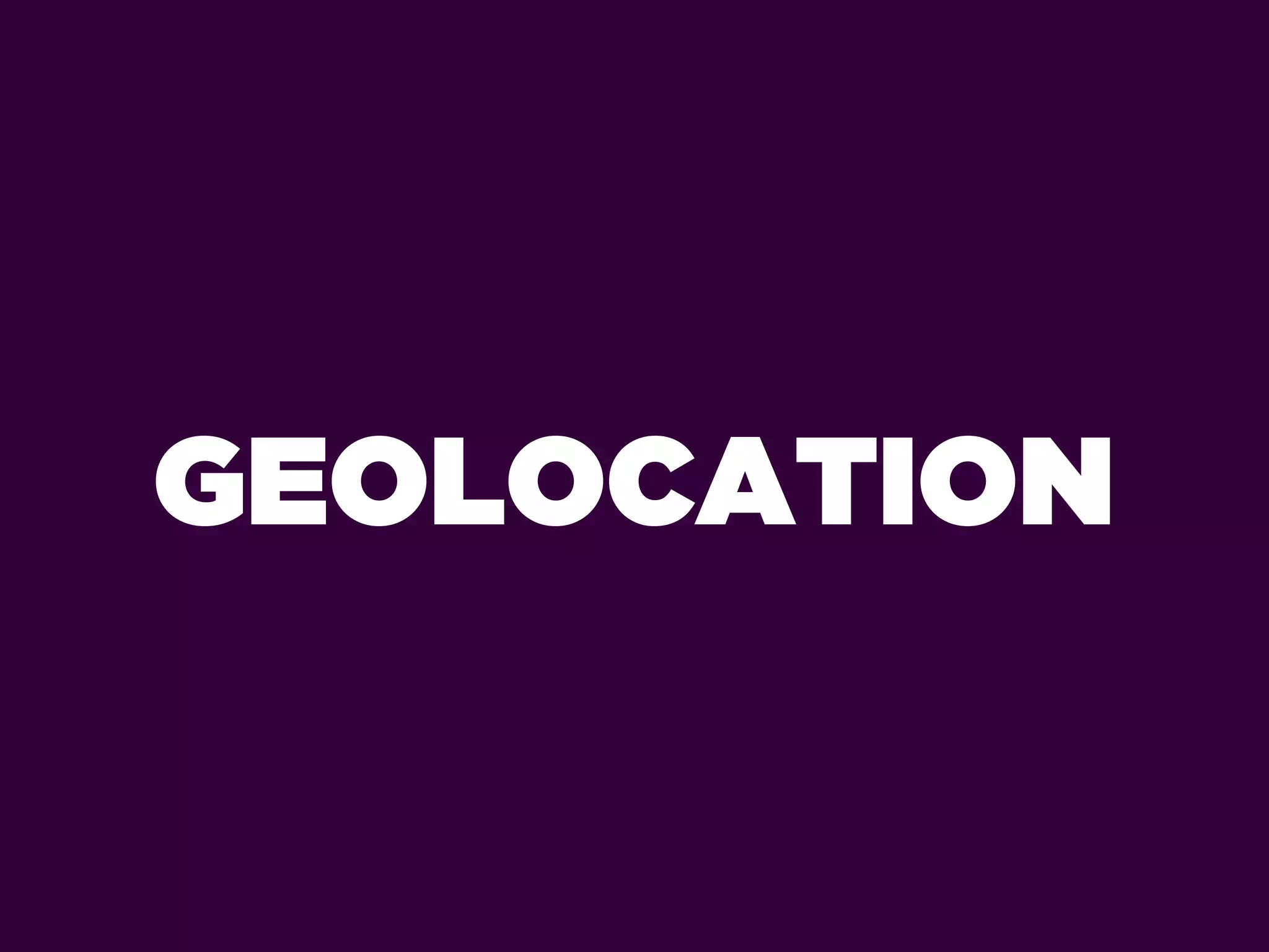 GEOLOCATION
 