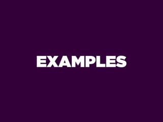 EXAMPLES
 