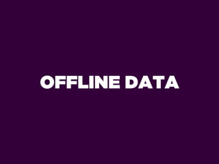 OFFLINE DATA
 