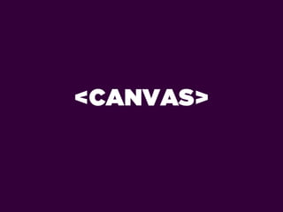 <CANVAS>
 