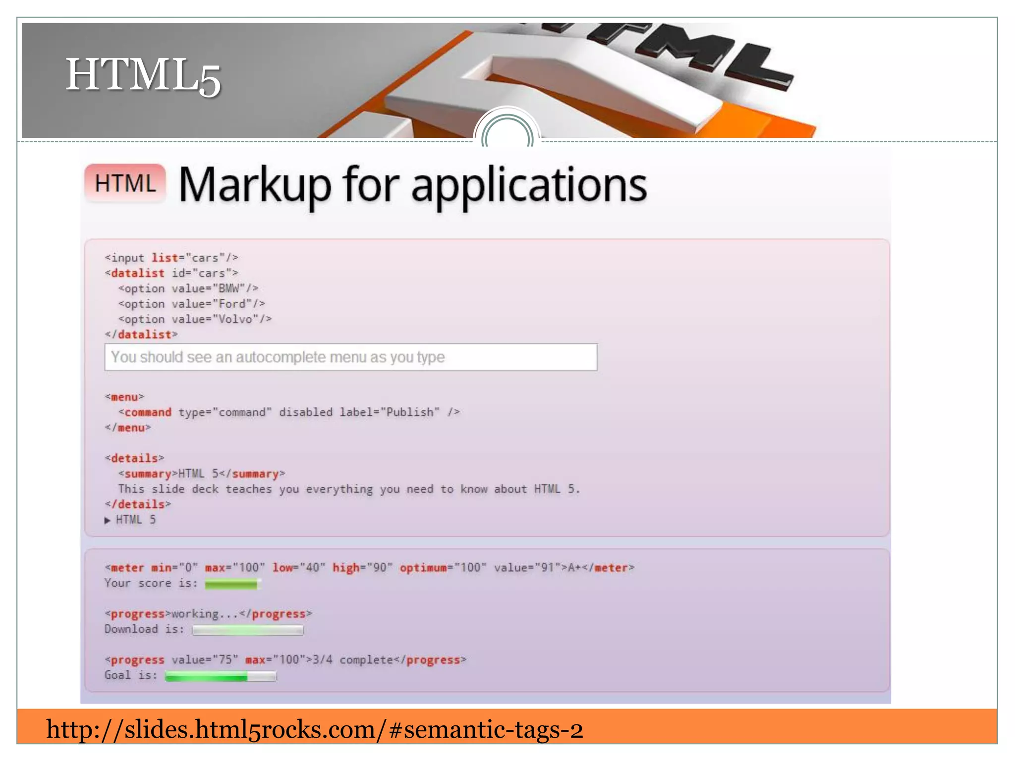 HTML5
http://slides.html5rocks.com/#semantic-tags-2
 