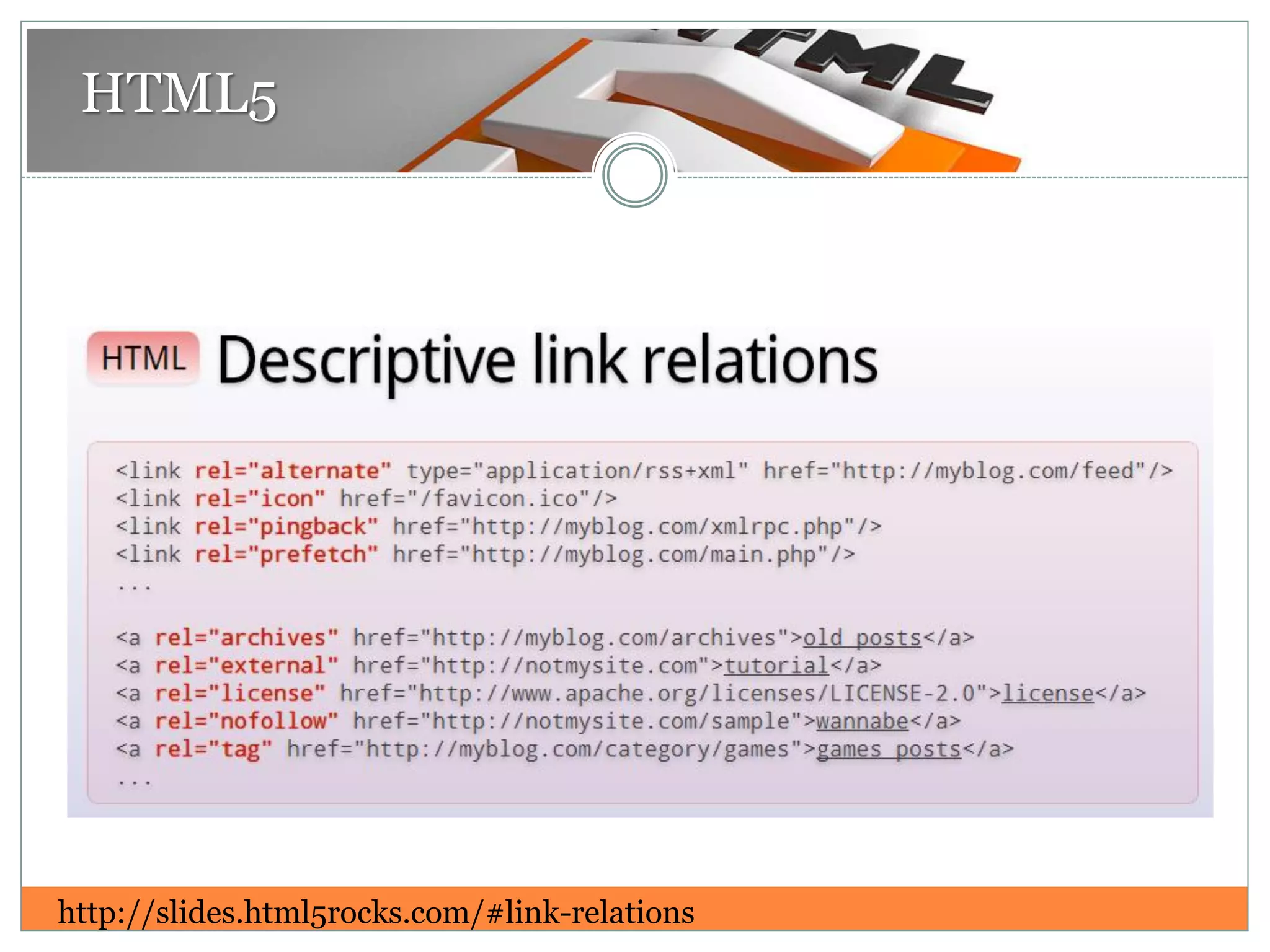 HTML5
http://slides.html5rocks.com/#link-relations
 