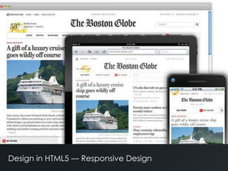 Design in HTML5 — Responsive Design
 