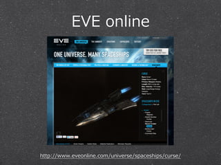 EVE  online

http://www.eveonline.com/universe/spaceships/curse/

 