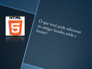 Html5 Primeiros Passos! 