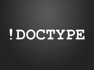 !DOCTYPE

 