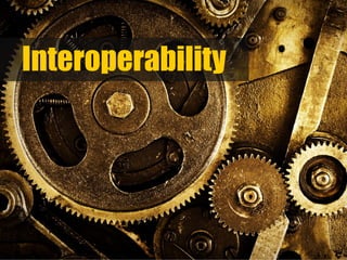 Interoperability

 