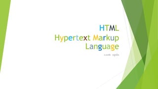 HTMLHypertext Markup Language 
อ.เอกชัย วอสูงเนิน  