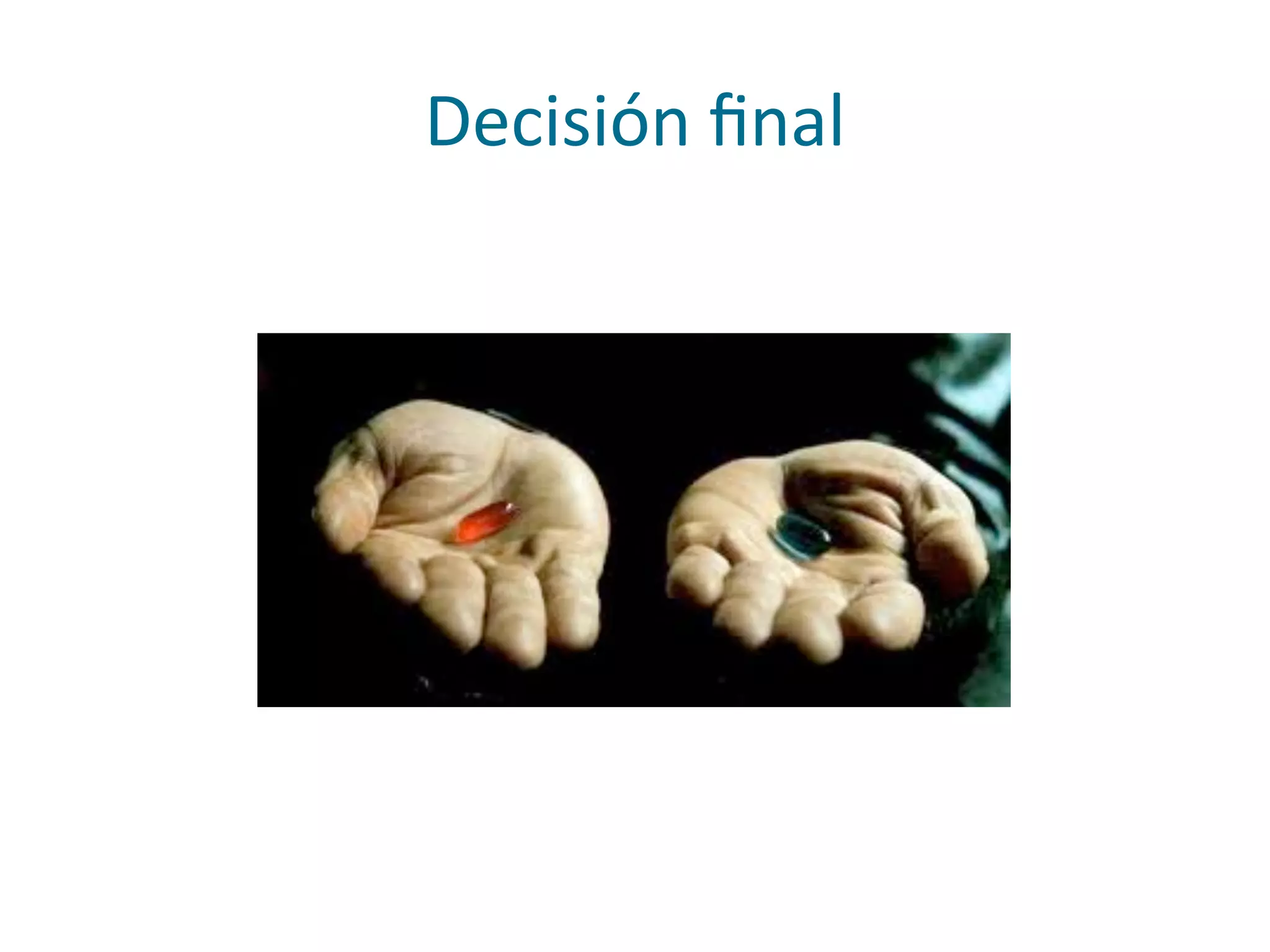 Decisión	
  ﬁnal
 