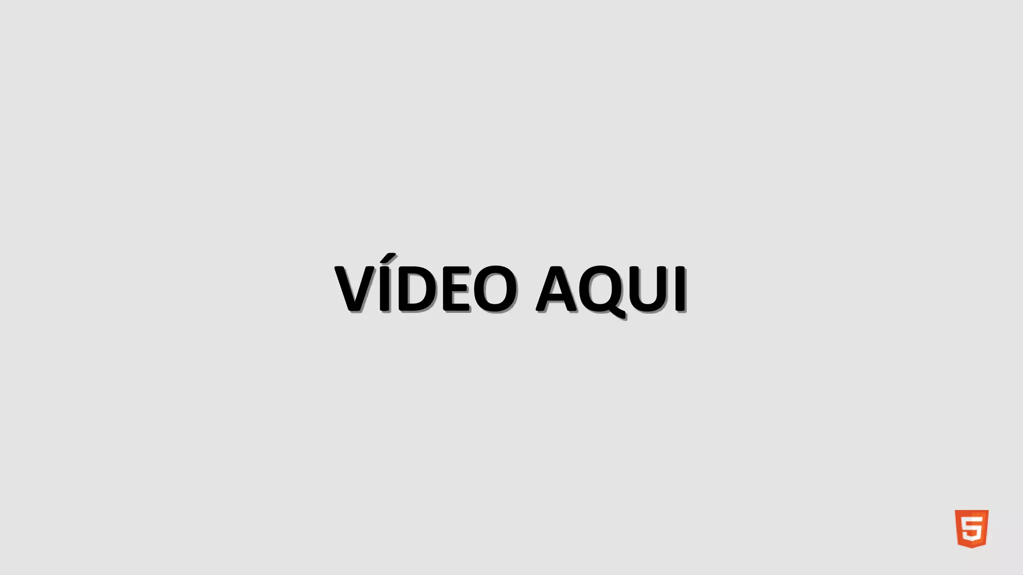VÍDEO AQUI
 