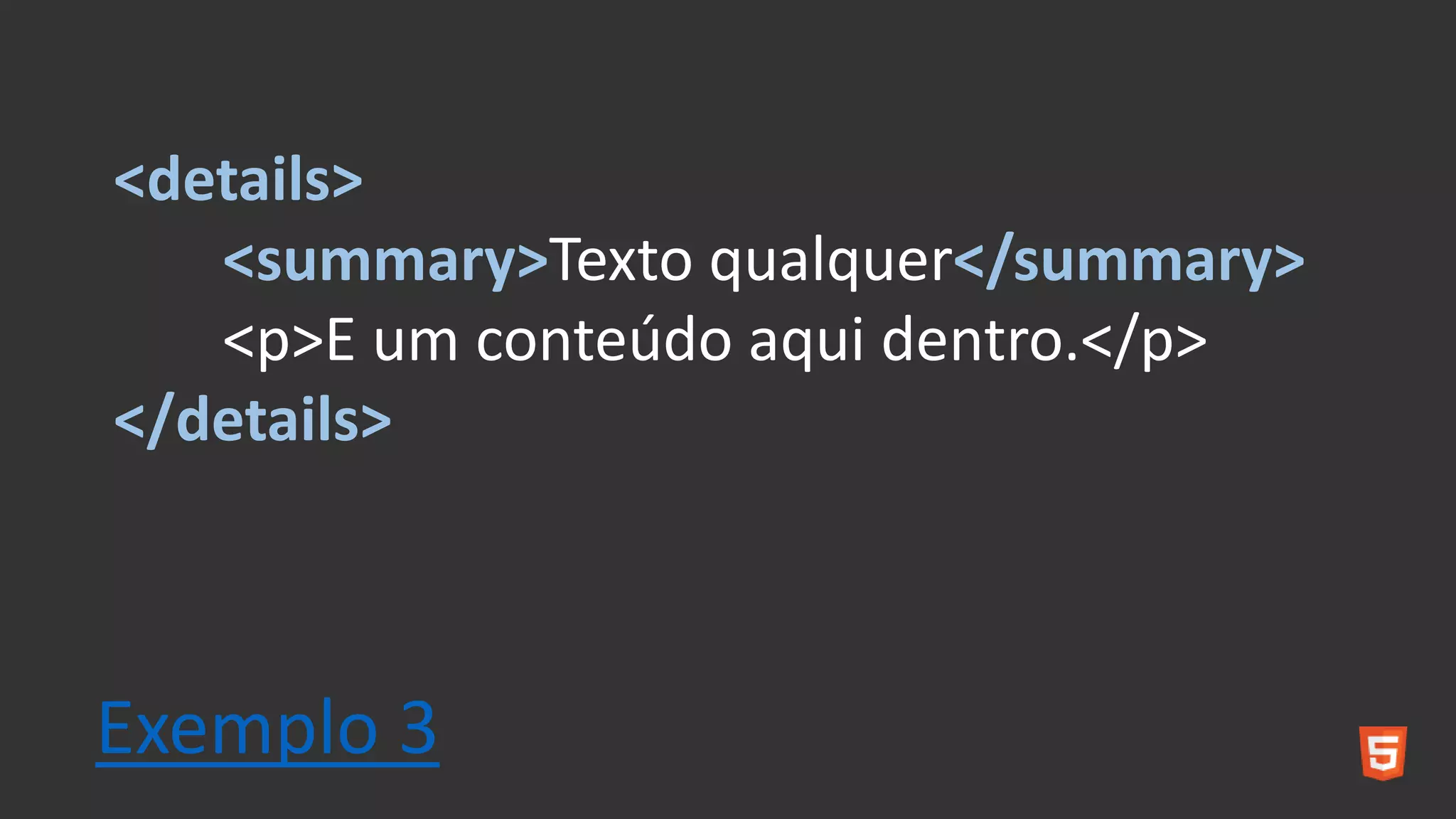 <details>
<summary>Texto qualquer</summary>
<p>E um conteúdo aqui dentro.</p>
</details>
Exemplo 3
 