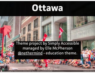 Ottawa
Theme project by Simply Accessible
managed by Elle McPherson
@nethermind - education theme.
 