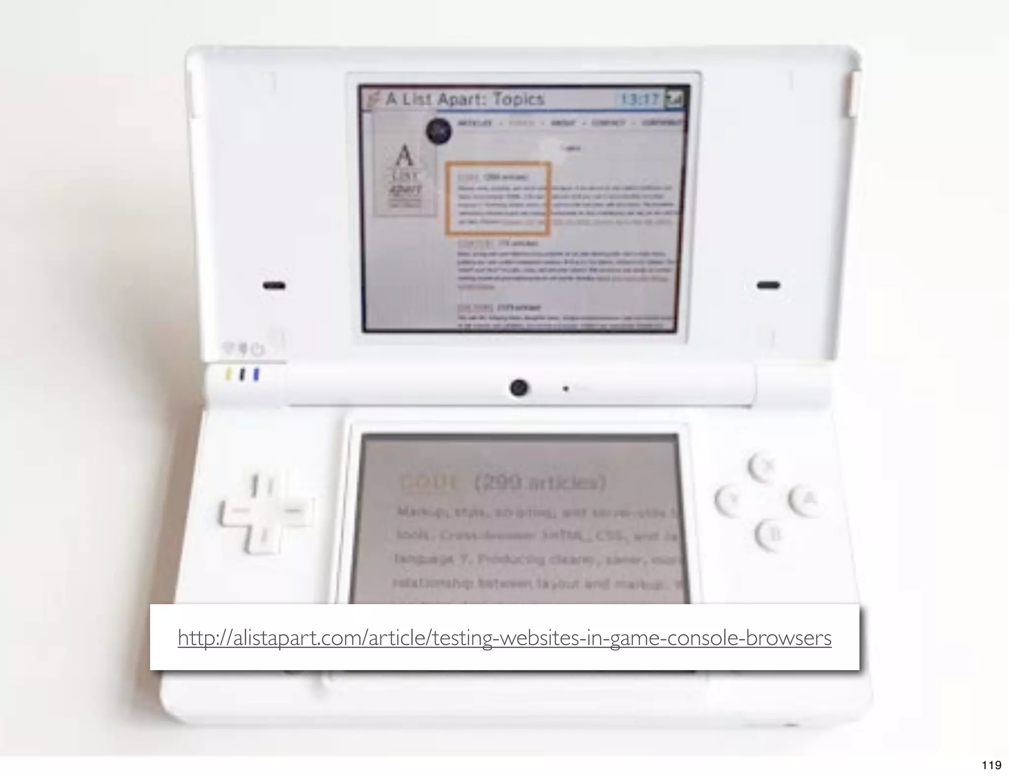 http://alistapart.com/article/testing-websites-in-game-console-browsers 119 