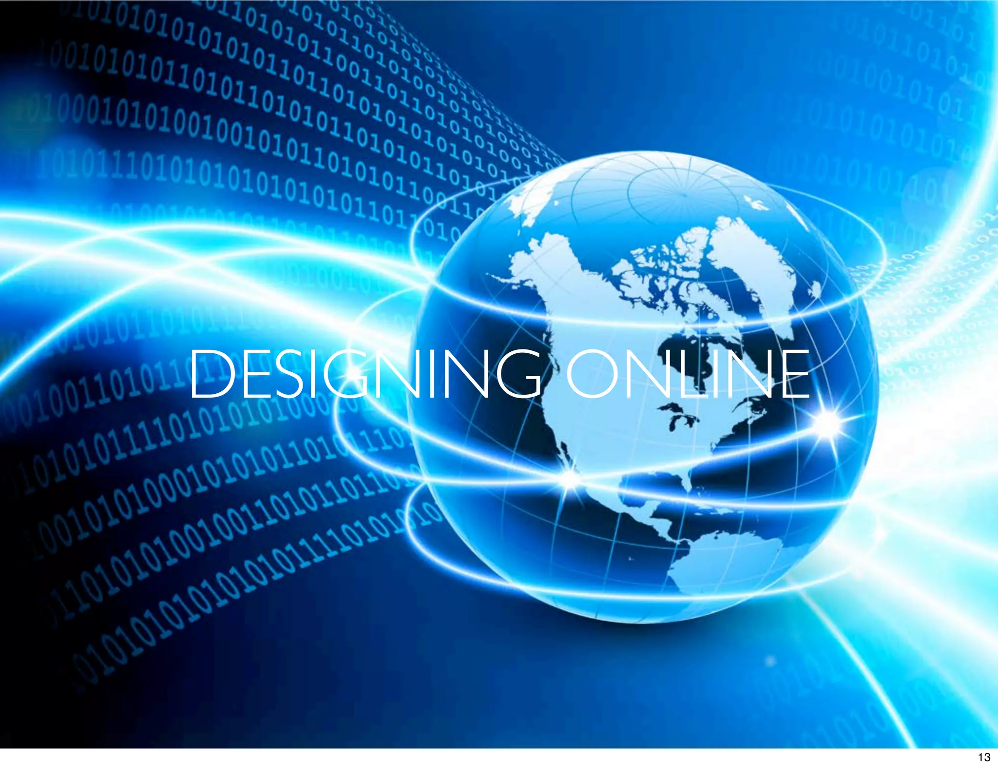 DESIGNING ONLINE 13 