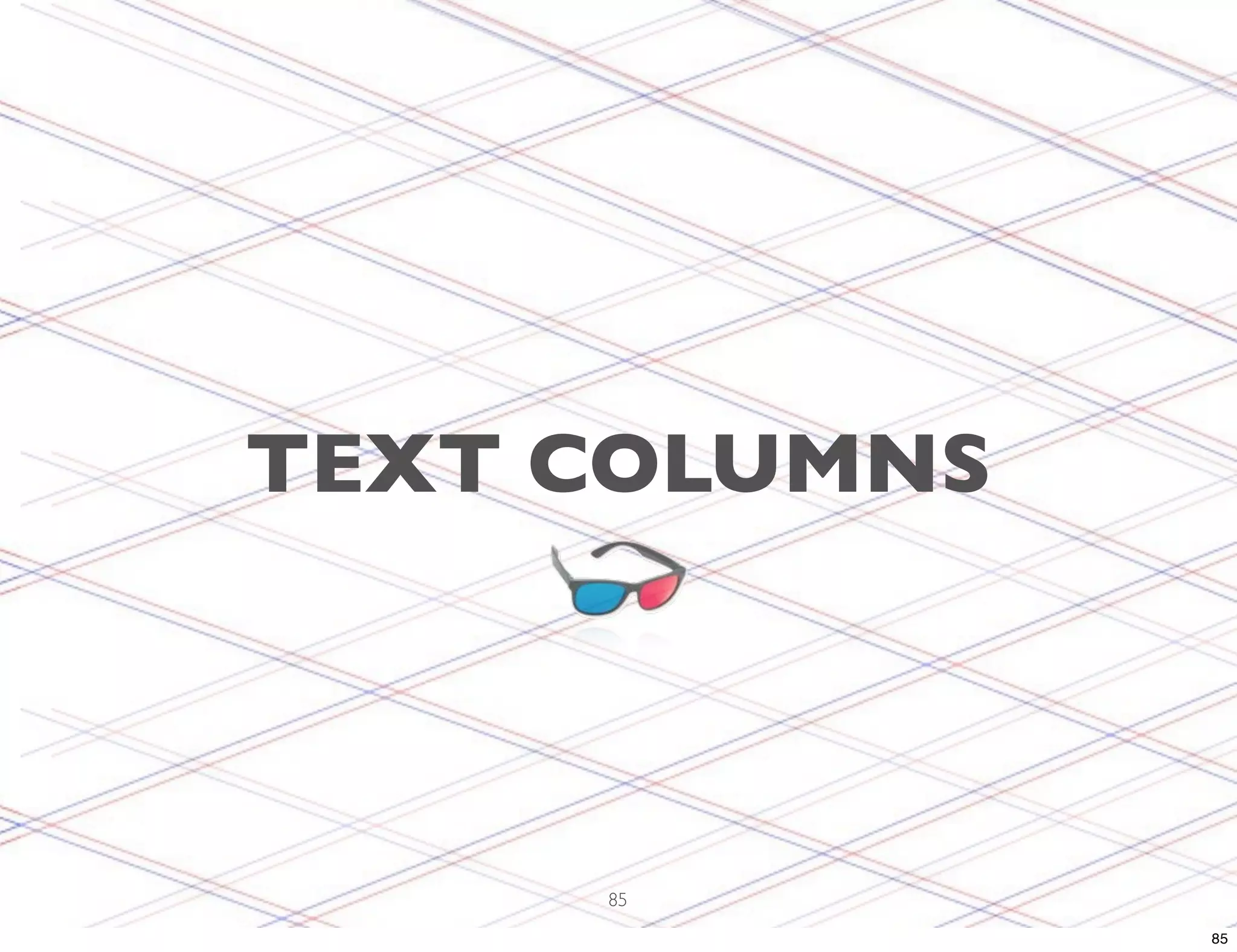 TEXT COLUMNS 85 85 