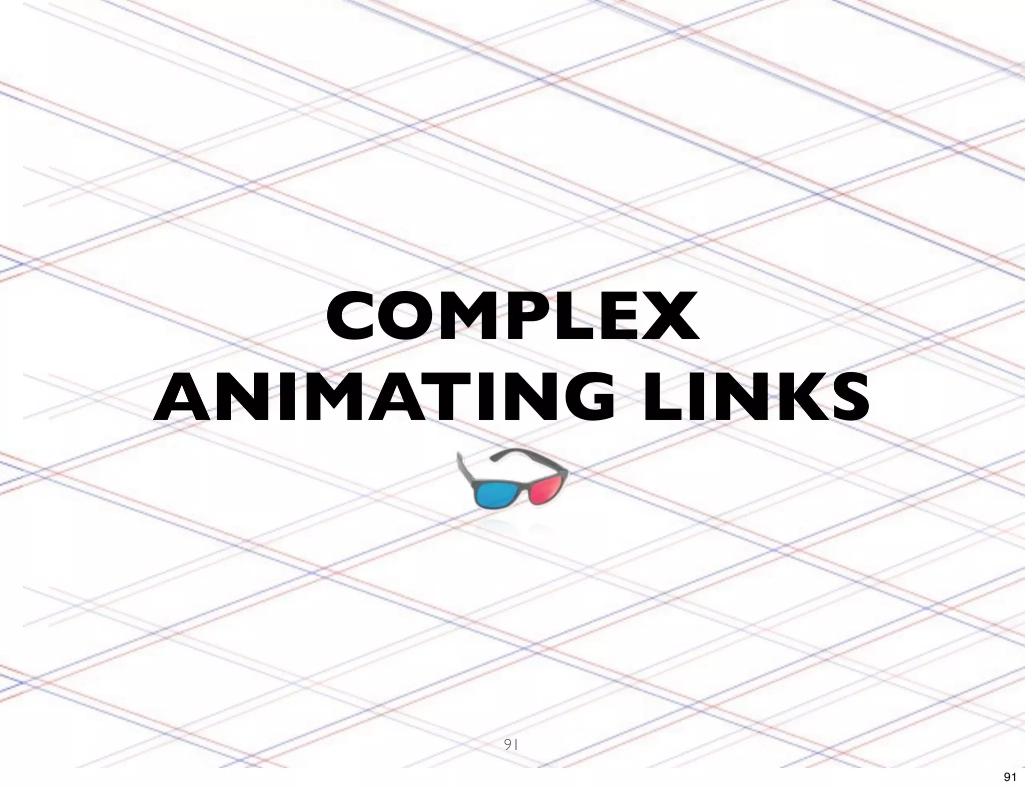 COMPLEX ANIMATING LINKS 91 91 