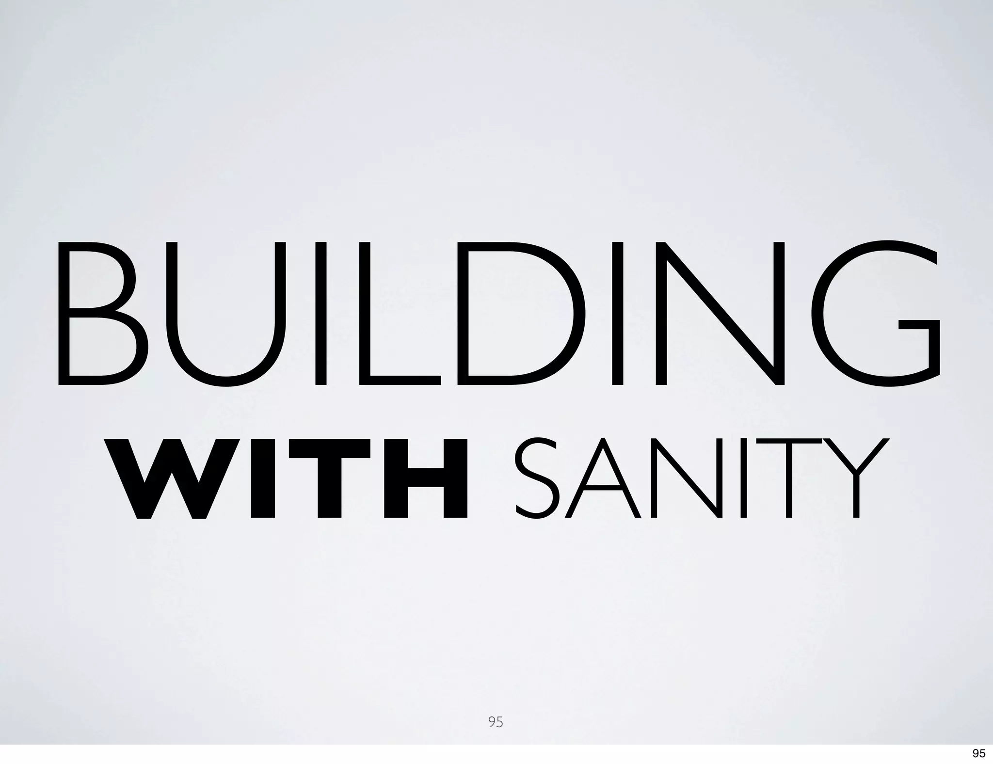 BUILDING WITH SANITY 95 95 