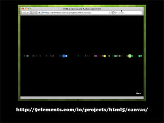 http://9elements.com/io/projects/html5/canvas/
 