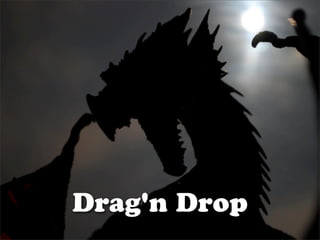 Drag'n Drop
 