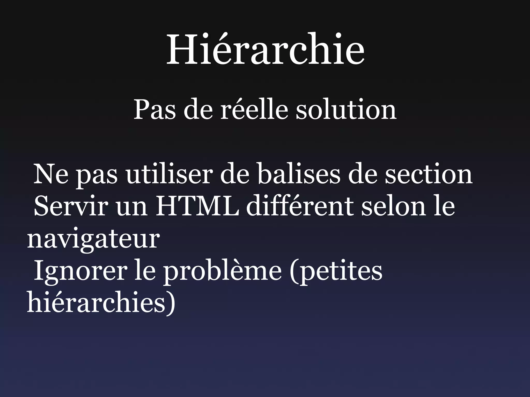 Nouveaux éléments Solution 2 : XML namespace ✓  Pas de dépendance JS ✗  Sémantique KO ✗  Code CSS et HTML modifié 