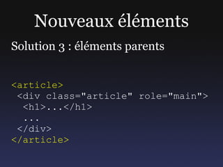 Nouveaux éléments header ,  nav  et les autres (de type  display:block ) 