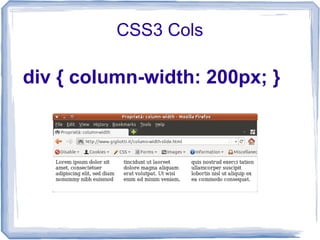 CSS3 Cols
div { column-width: 200px; }
 