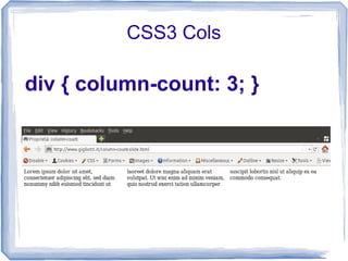 CSS3 Cols
div { column-count: 3; }
 