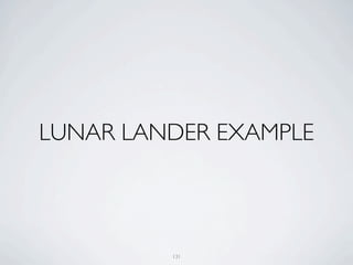 LUNAR LANDER EXAMPLE



         131
 