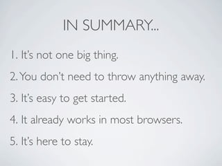 HTML5 is...NOW! - Jason Beaird