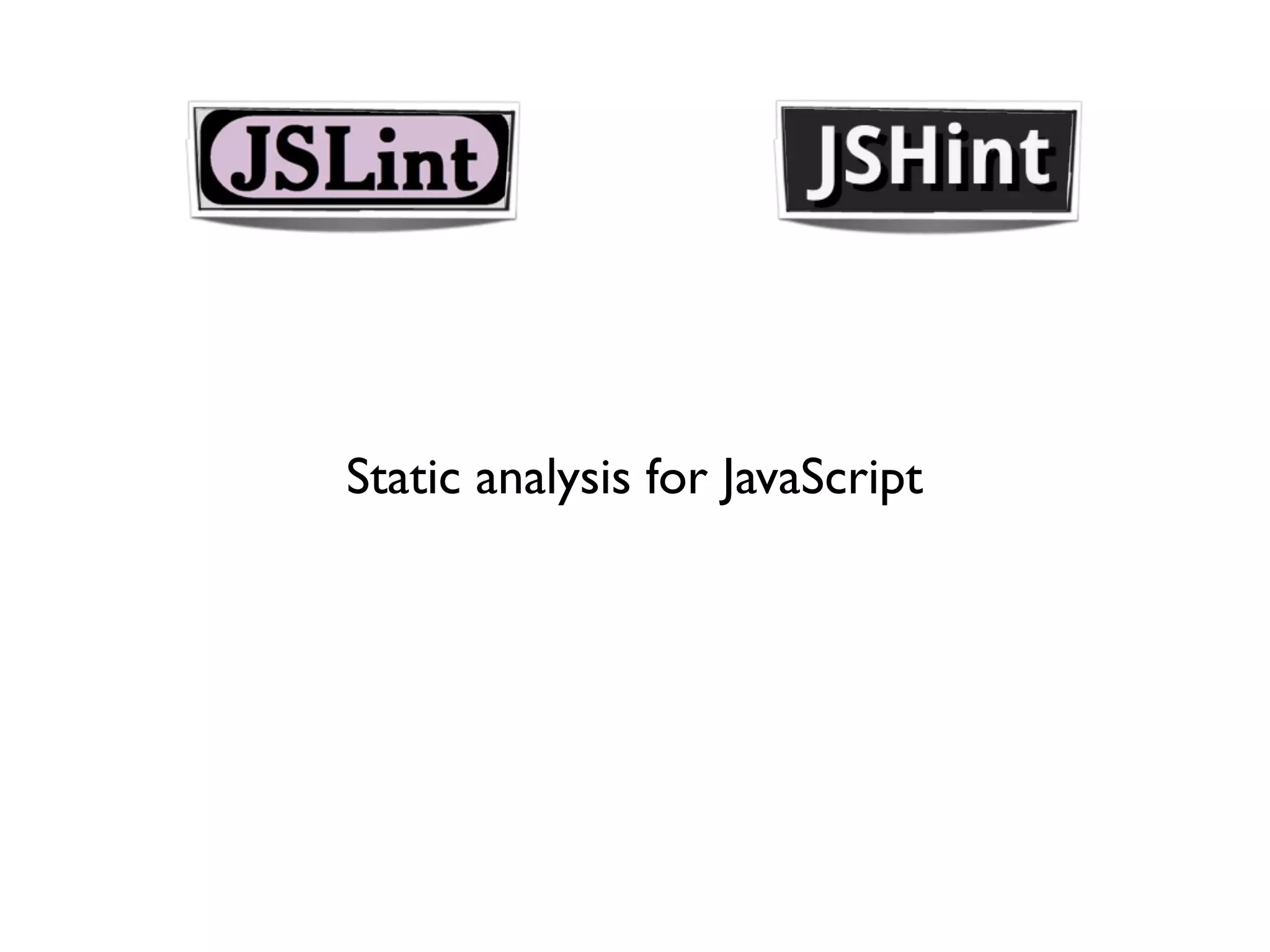 Static analysis for JavaScript
 