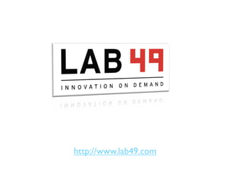 http://www.lab49.com
 