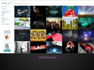 http://threejs.org/

 
