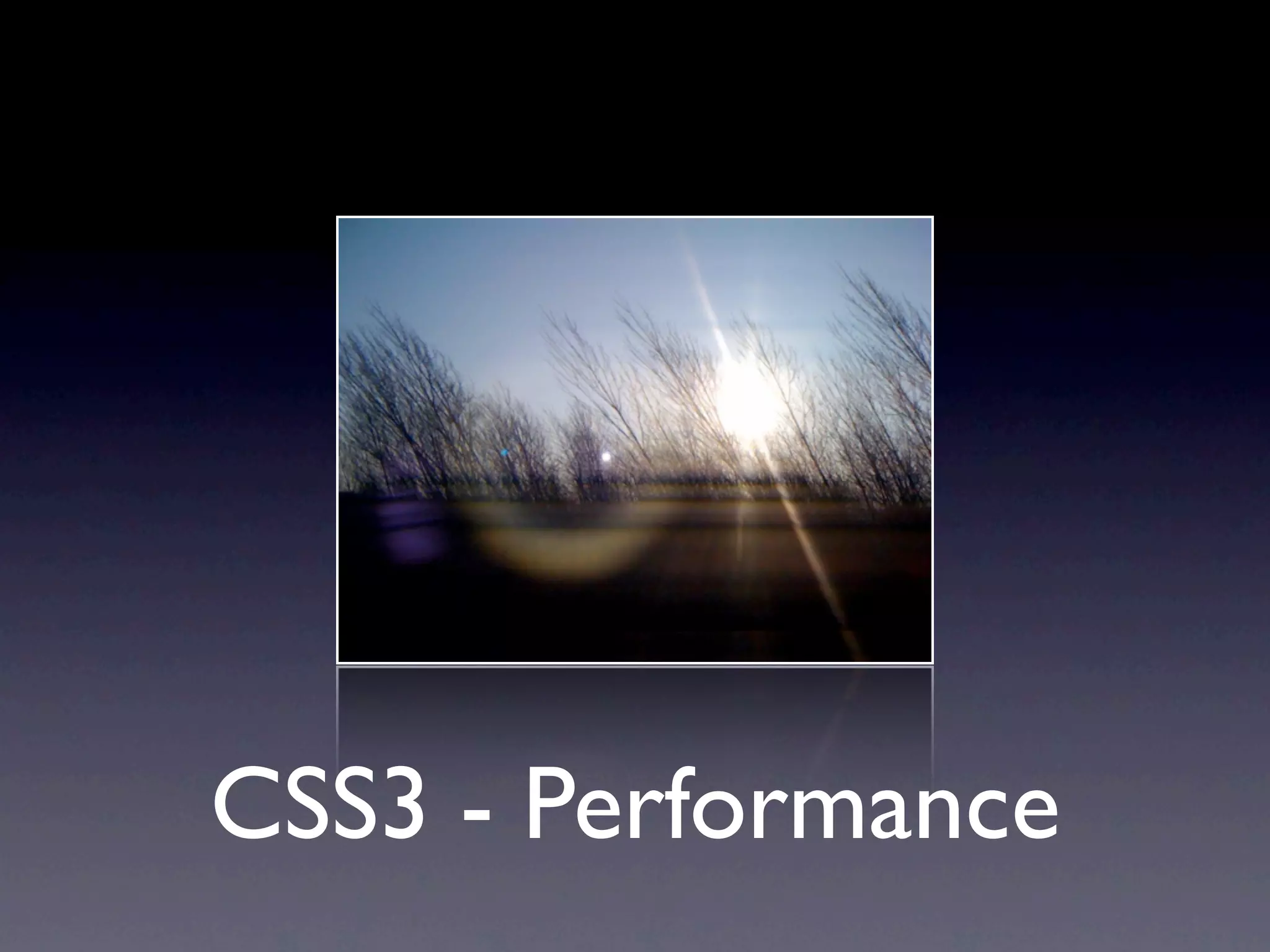 CSS3 - Performance
 