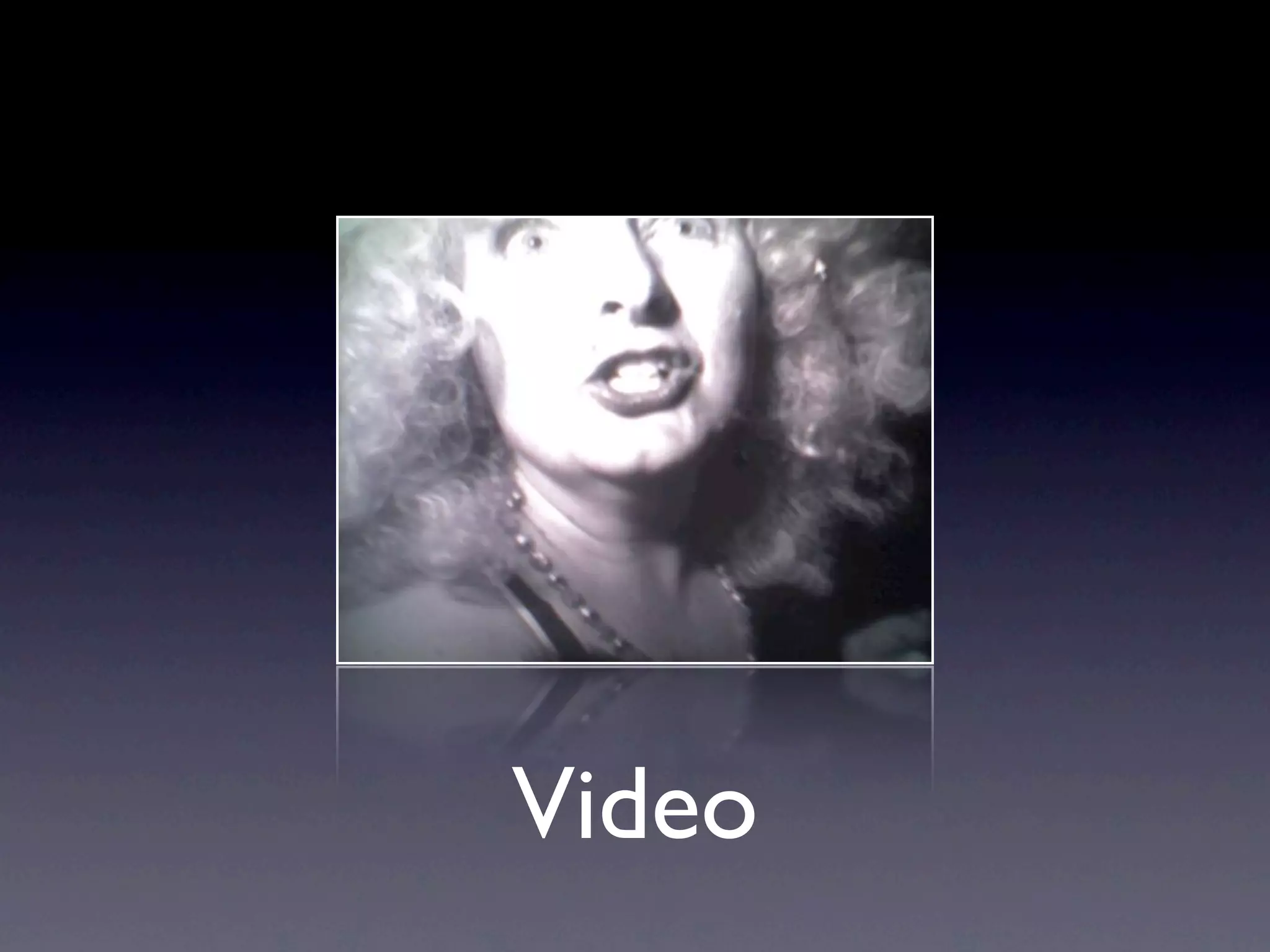 Video
 