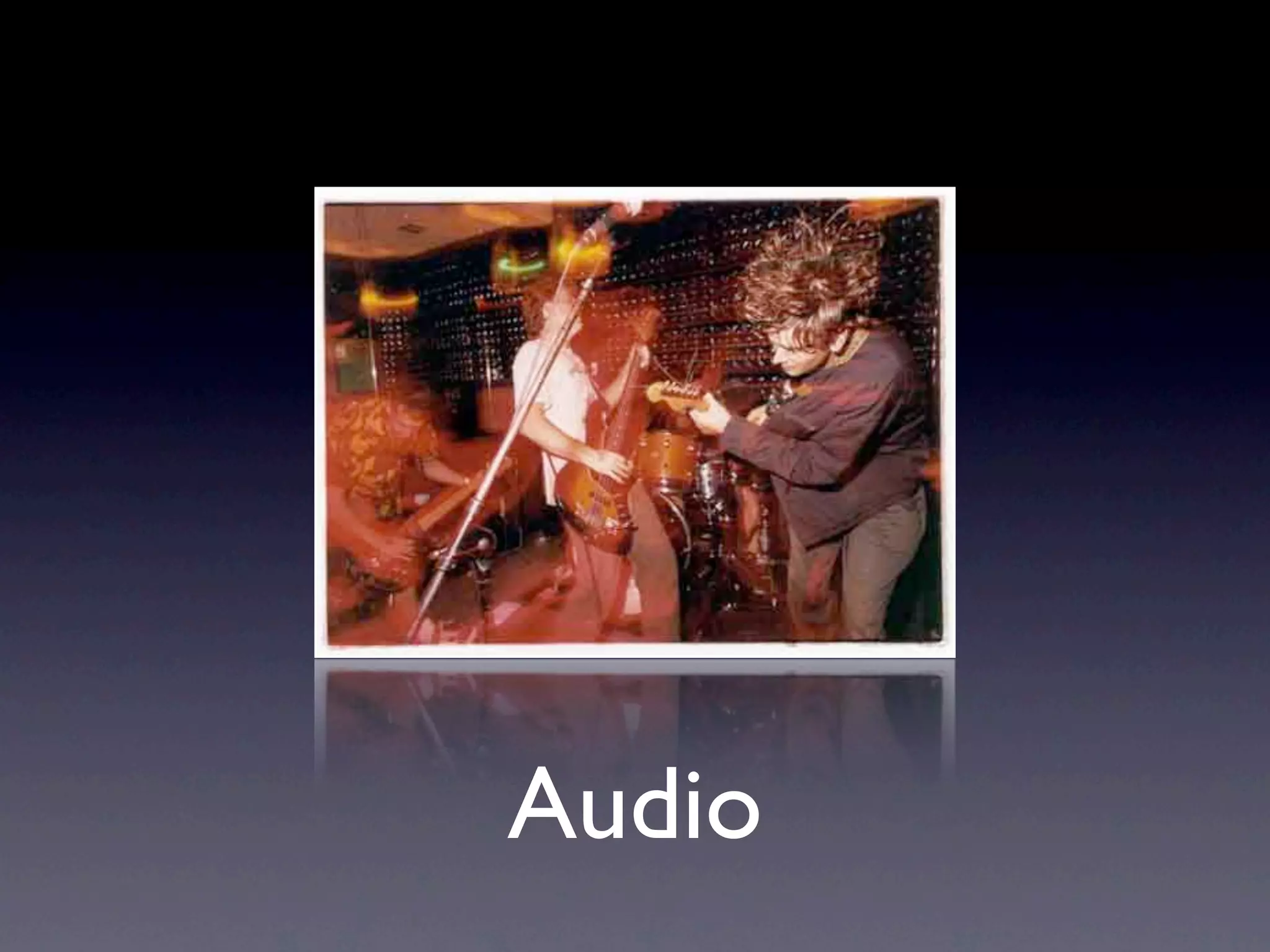 Audio
 