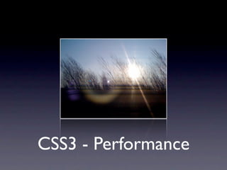 CSS3 - Performance
 